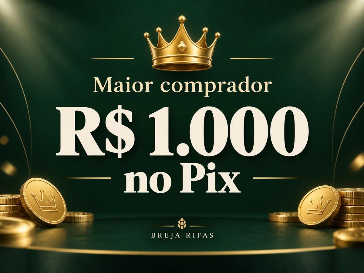 R$ 1.000 no Pix para quem mais comprar